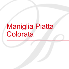 Maniglia Piatta Colorata